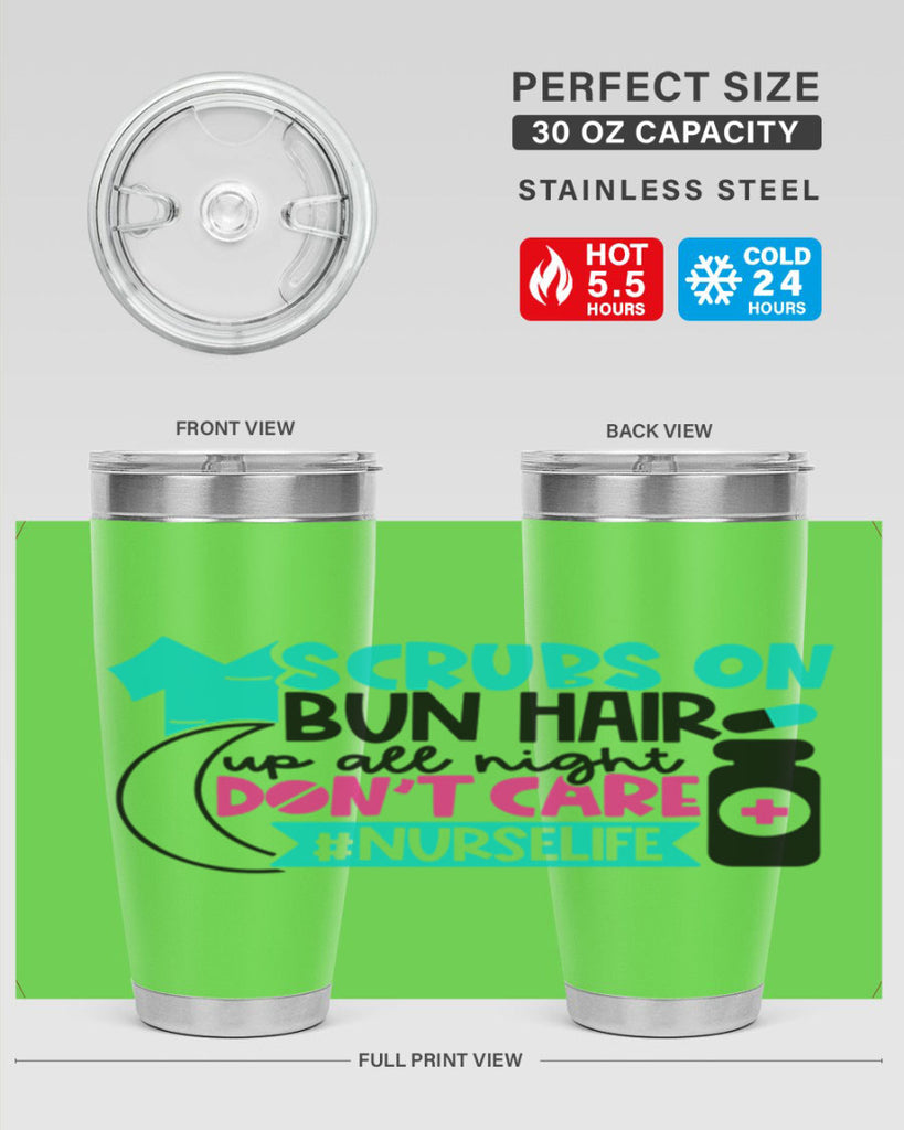 Scrubs On Bun Hair Up All Night Dont Care Nurselife Style Style 42#- nurse- tumbler
