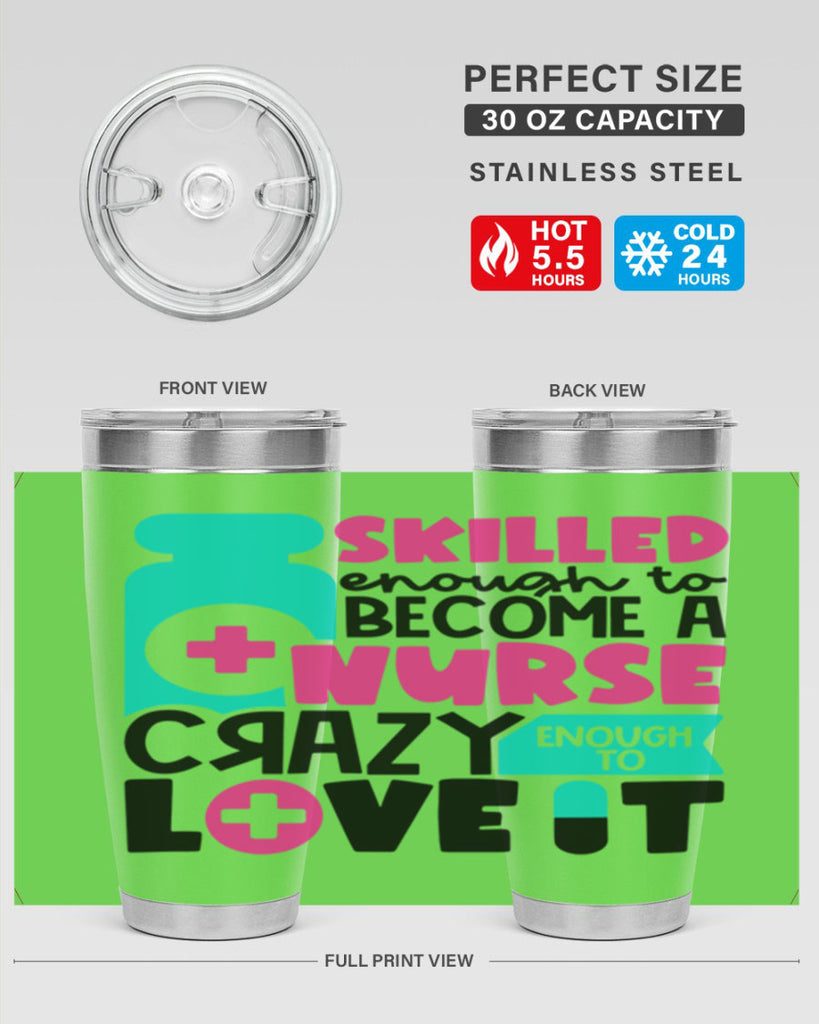 Skilled Enough To Become A Nurse Crazy Enough To Love It Style Style 38#- nurse- tumbler