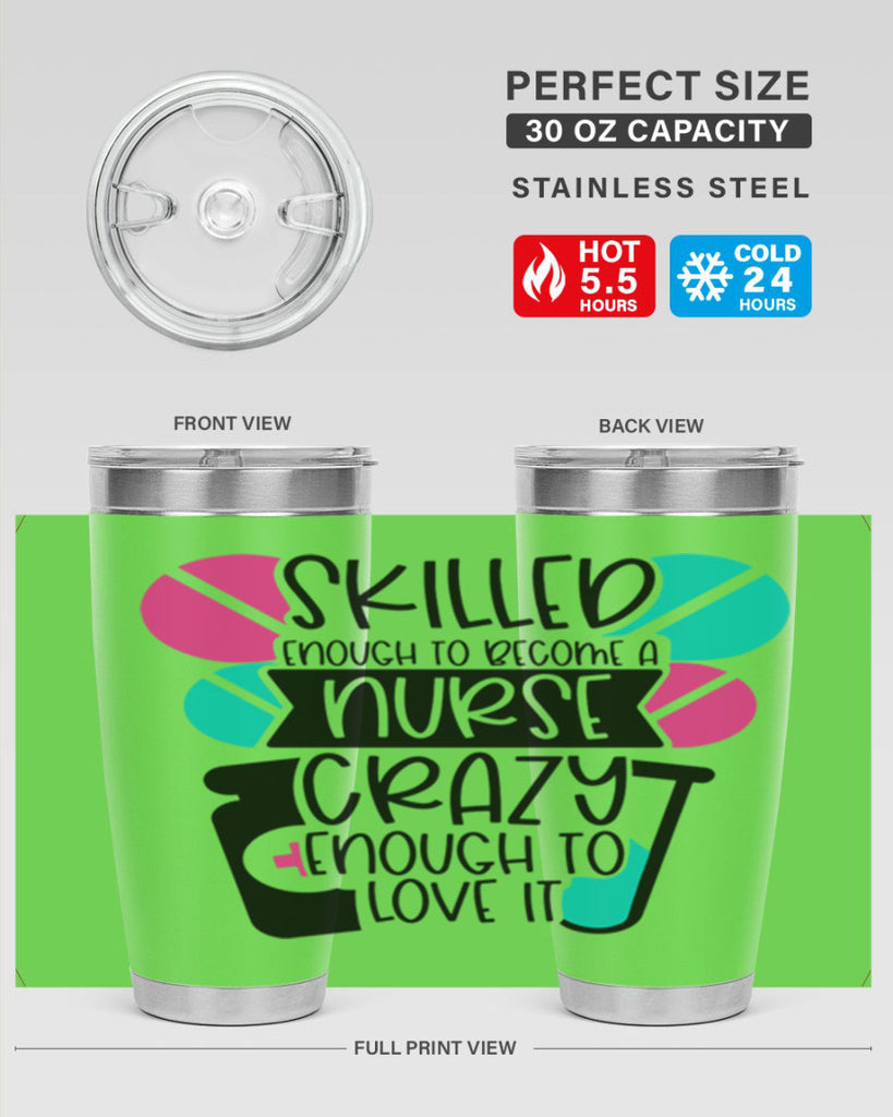 Skilled Enough To Become A Nurse Crazy Enough To Love It Style Style 39#- nurse- tumbler
