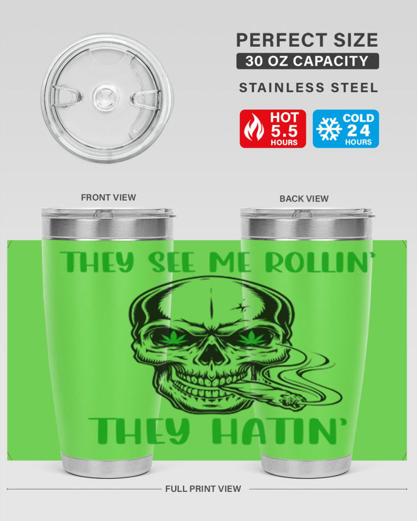 They See Me Rollin They Hatin 268#- marijuana- Tumbler