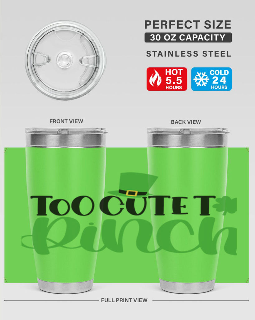 Too Cute To Pinch Style 21#- St Patricks Day- Tumbler