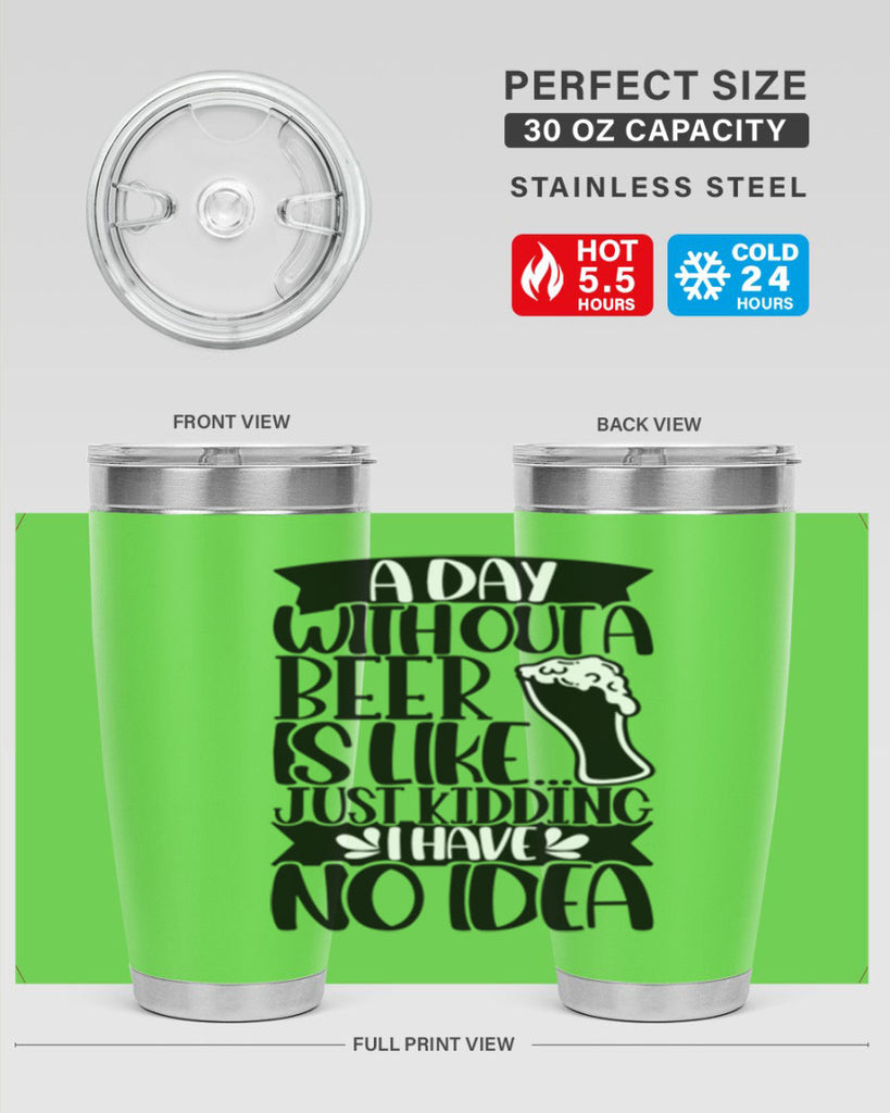 a day without a beer is like 51#- beer- Tumbler