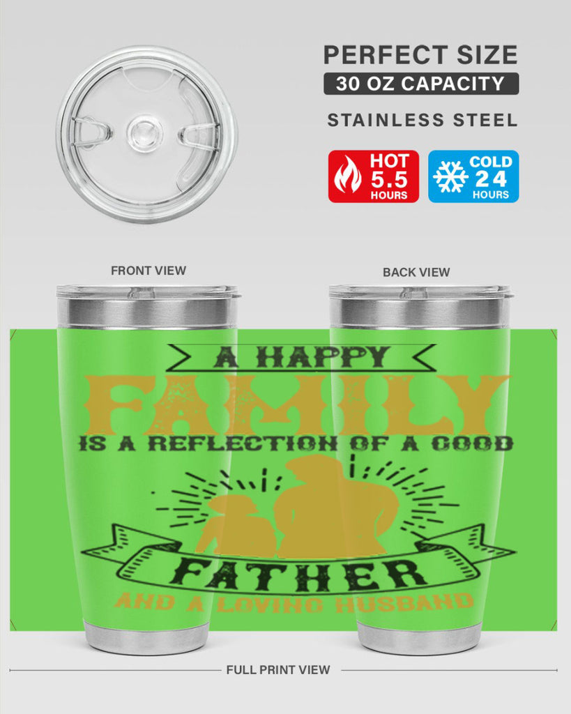 a happy family is a reflection of a good father and a loving husband 200#- fathers day- Tumbler