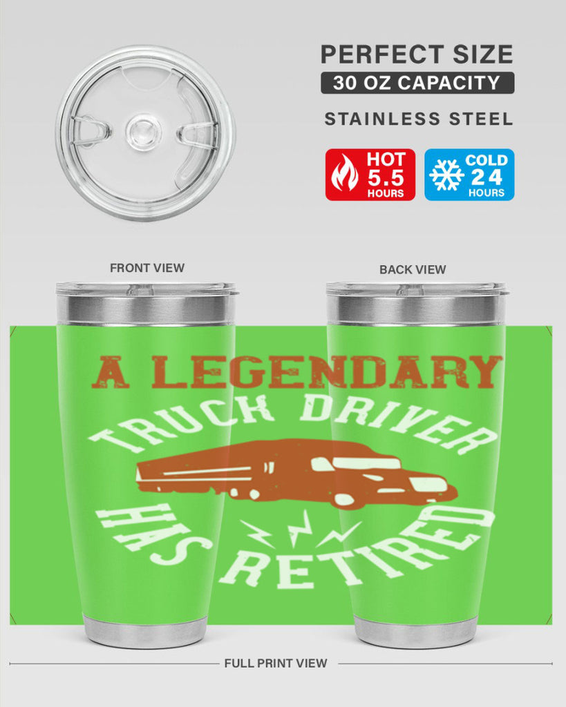 a legendary truck driver has retired Style 50#- truck driver- tumbler