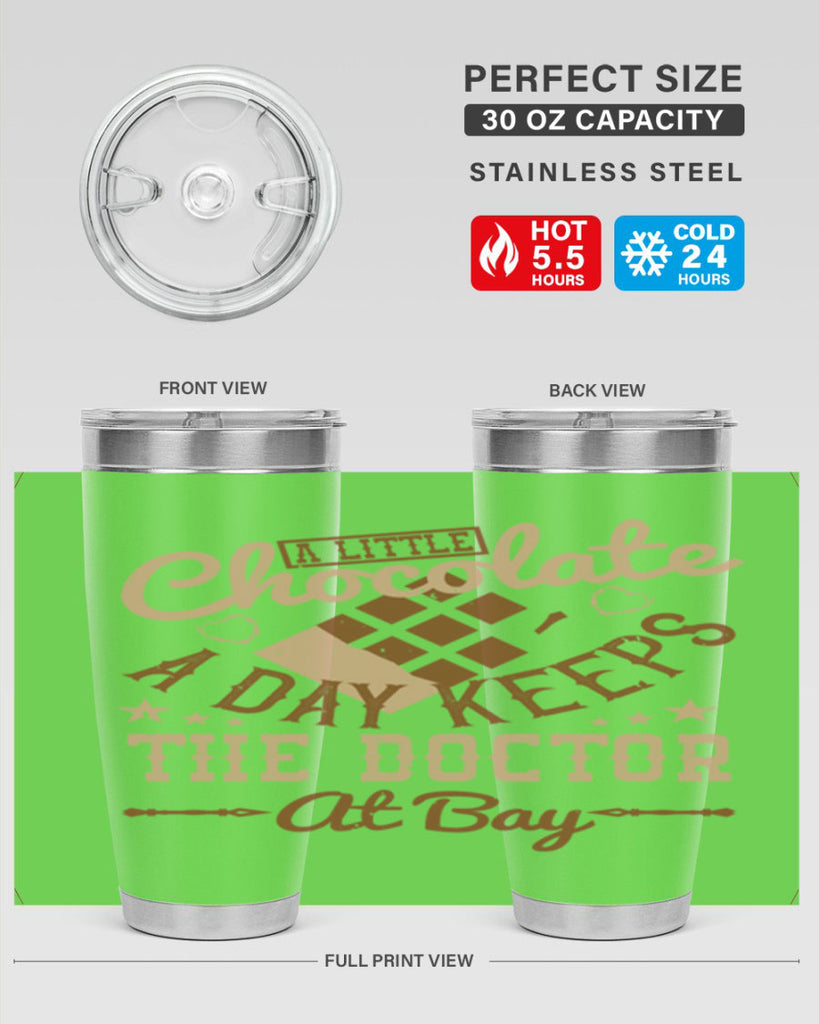 a little chocolate a day keeps the doctor at bay 50#- chocolate- Tumbler