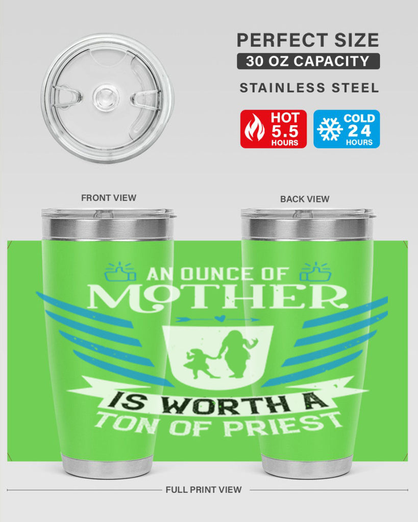 an ounce of mother is 92#- mothers day- Tumbler