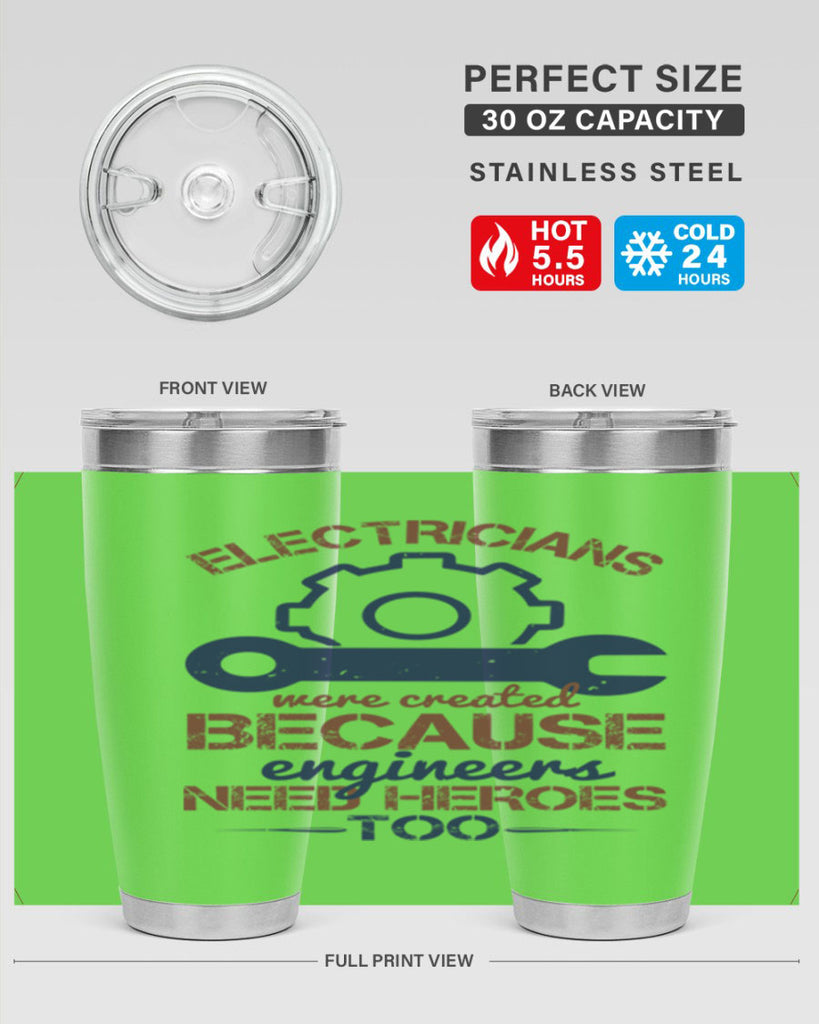 electricians were created beacuse ever engineers need heroes too Style 66#- engineer- tumbler