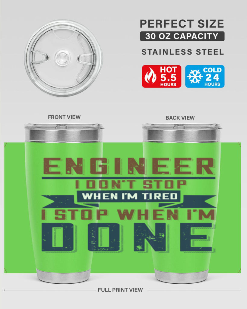 engineer i dont stop when im tired i stop when im done Style 65#- engineer- tumbler