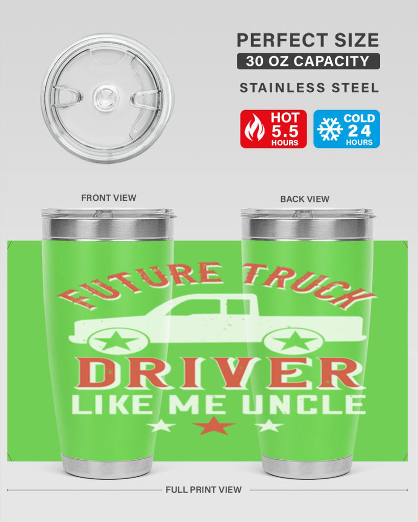 future truck driver like me uncle Style 49#- truck driver- tumbler