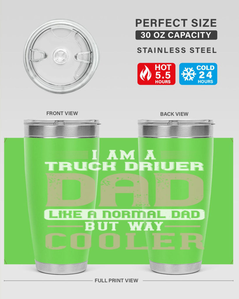 i am a truck driver dad like a normal dad but way cooler Style 48#- truck driver- tumbler