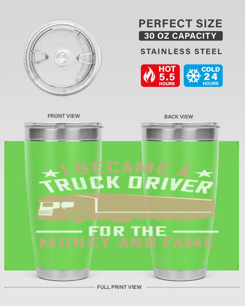 i became a truck driver for the money and fame Style 45#- truck driver- tumbler