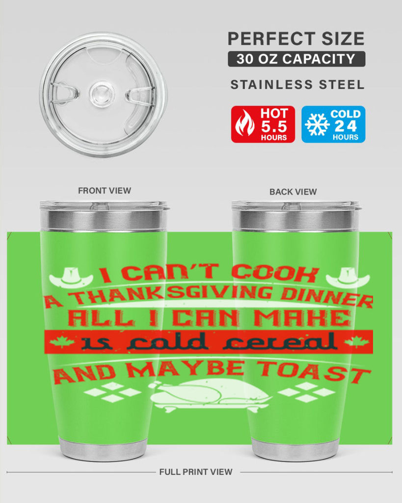 i can’t cook a thanksgiving dinner all i can make is cold cereal and maybe toast 31#- thanksgiving- Tumbler