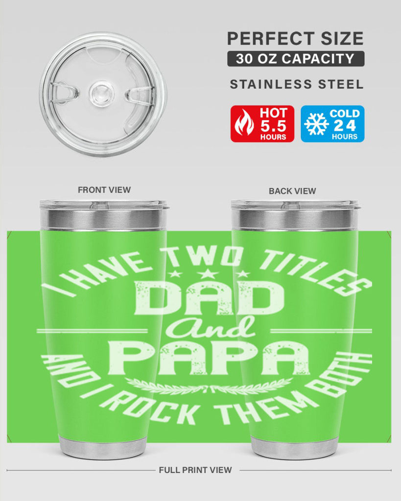 i have two titles dad and papa i rock them both 243#- fathers day- Tumbler