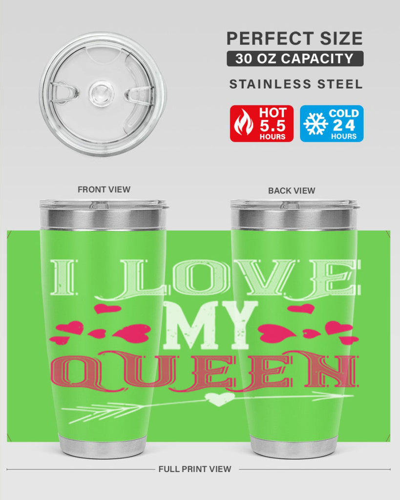 i love my queen 53#- valentines day- Tumbler