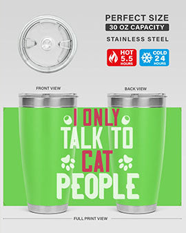 i only talk to cat people Style 58#- cat- Tumbler