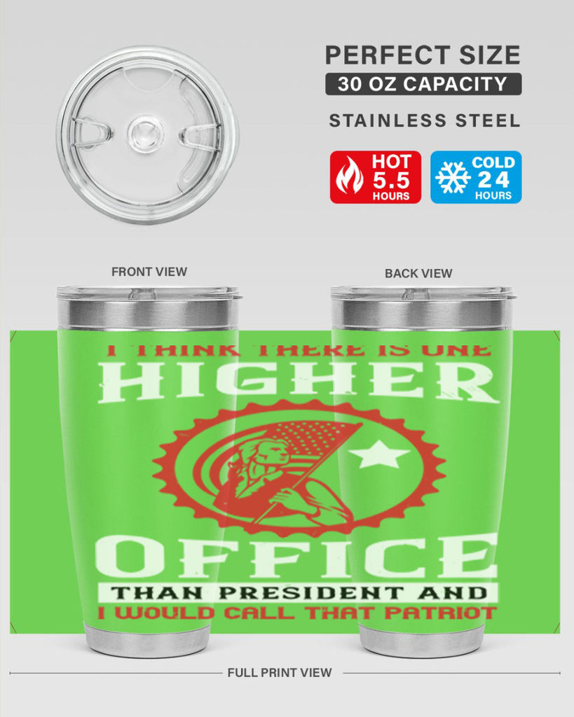 i think there is one higher office than president and i would call that patriot 58#- Veterns Day- Tumbler