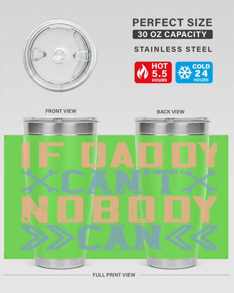 if daddy can’t nobody can 195#- fathers day- Tumbler