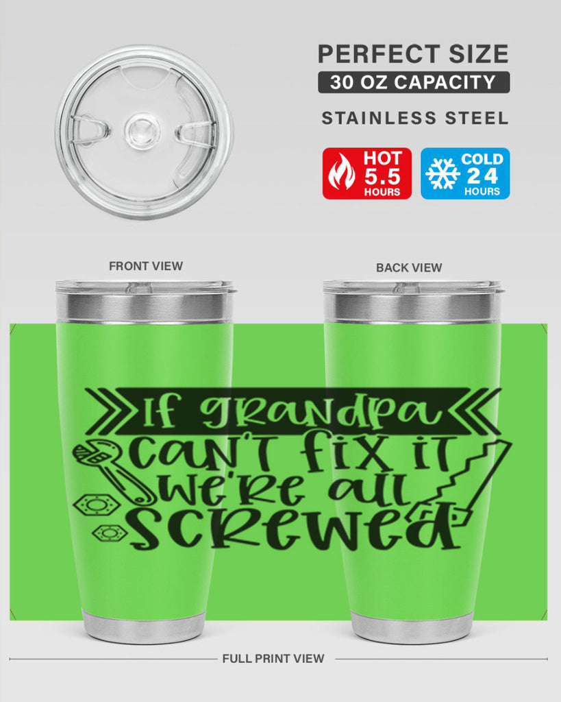if grandpa cant fix it were all screwed 32#- fathers day- Tumbler
