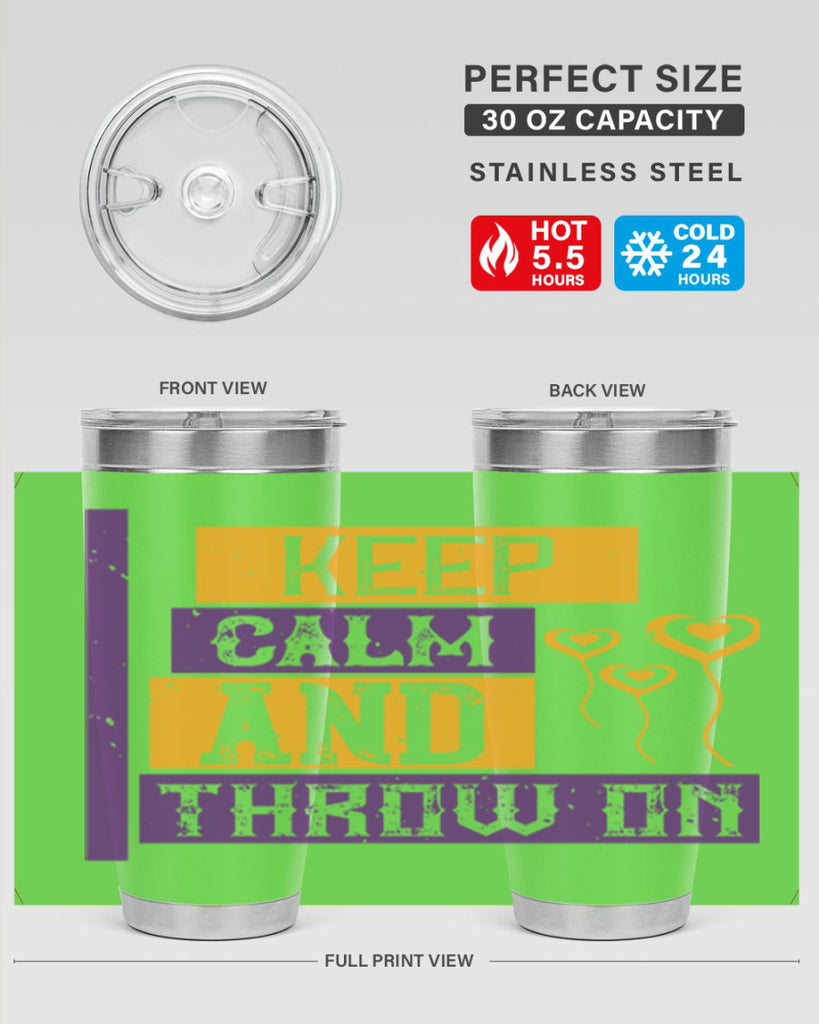keep calm and throw on 55#- mardi gras- Tumbler