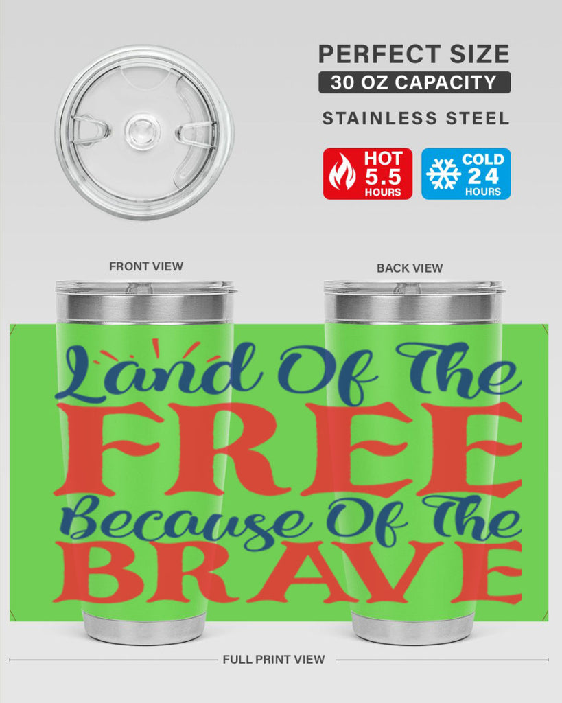 land of the free because of the brave Style 56#- Fourt Of July- Tumbler