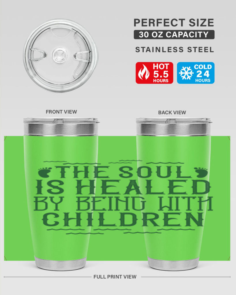 oThe soul is healed by being with children Style 24#- baby- Tumbler