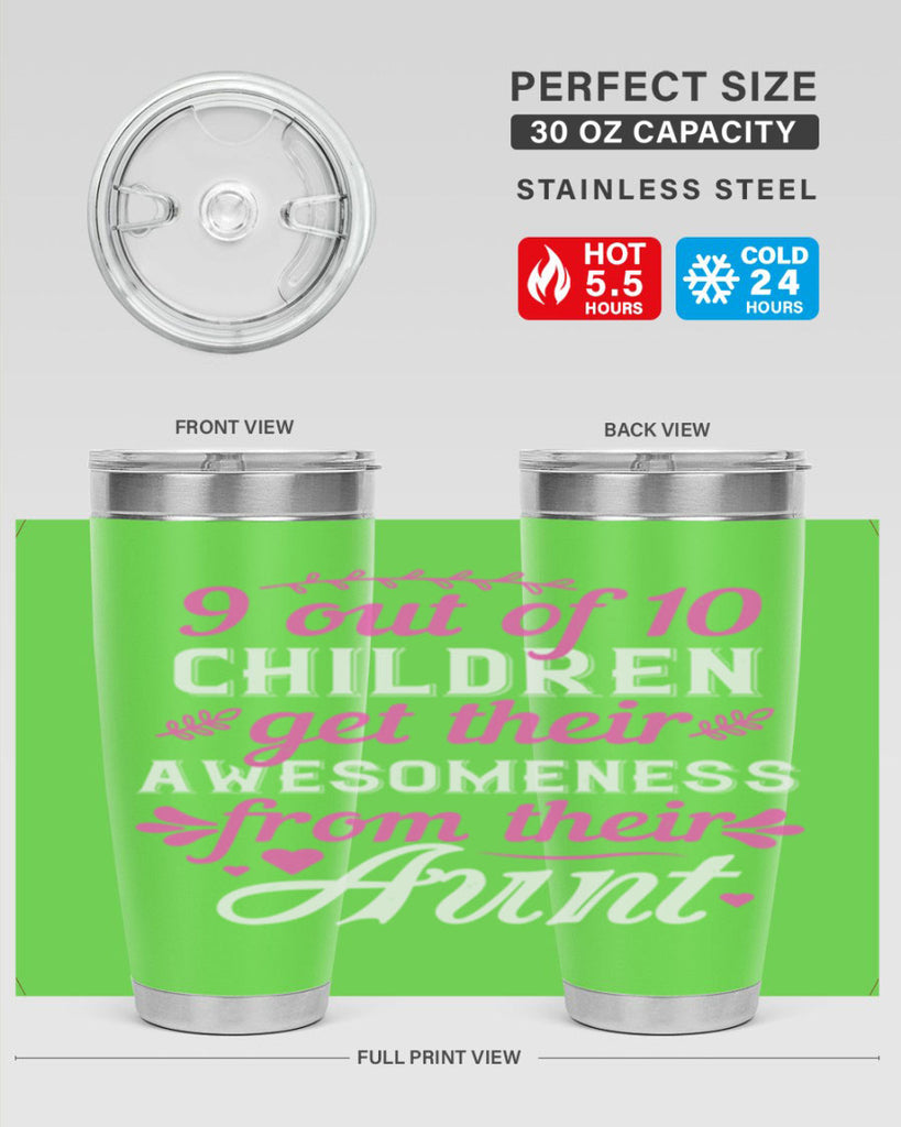 out of children get their awesomeness from their aunt Style 57#- aunt- Tumbler