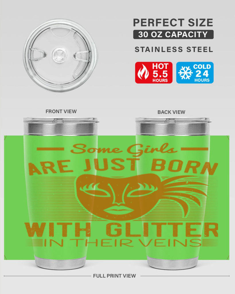 some girls are just born with glitter in their veins 37#- mardi gras- Tumbler