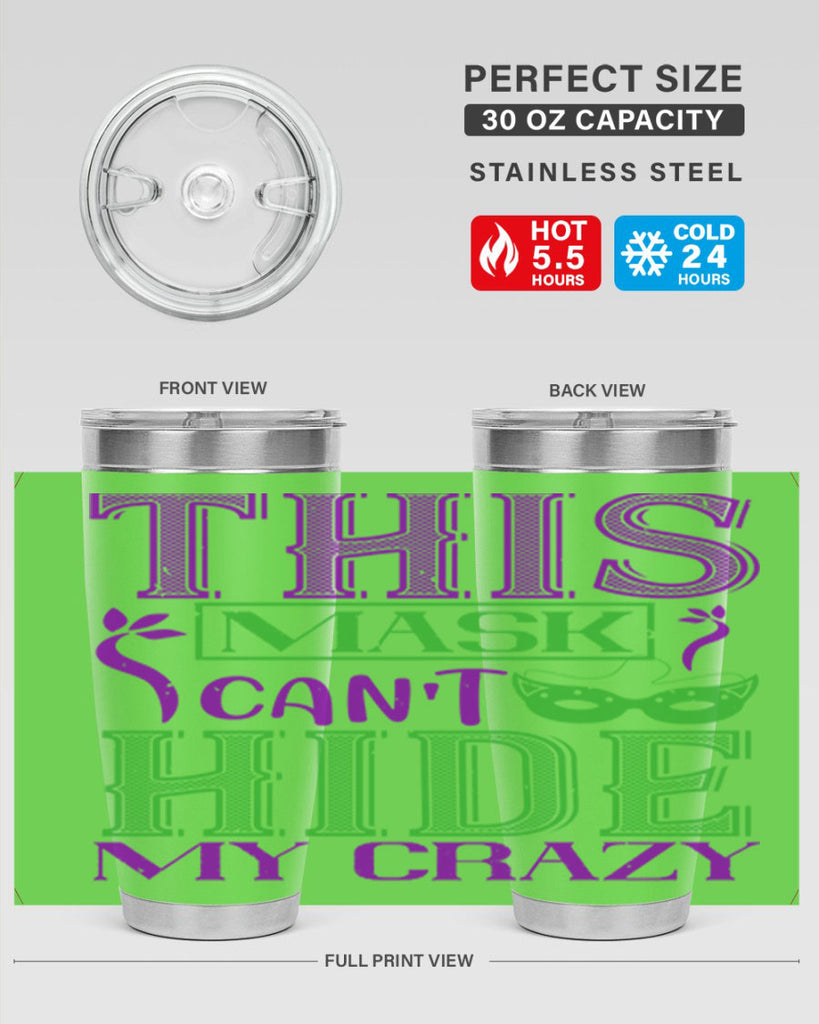 this mask can’t hide my crazy 35#- mardi gras- Tumbler