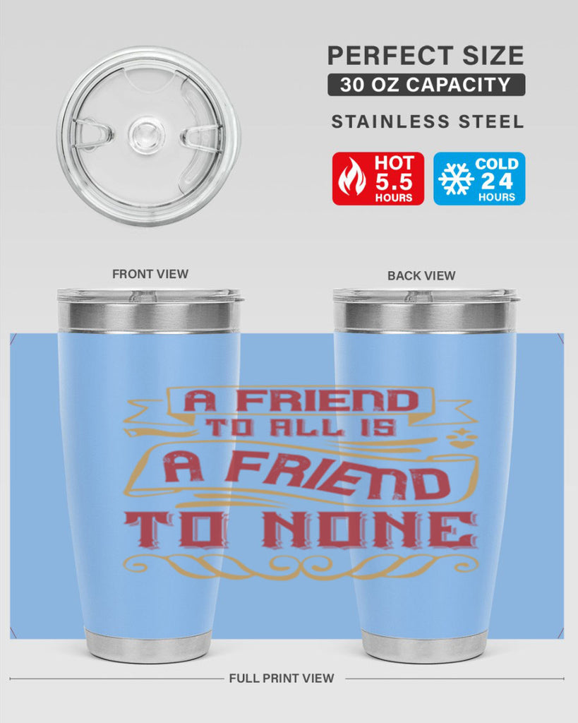A friend to all is a friend to none Style 12#- Best Friend- Tumbler