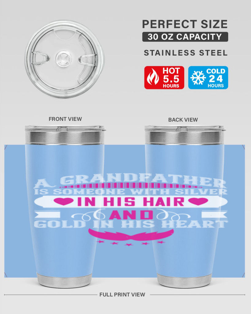A grandfather is someone with silver in his hair and gold in his heart 102#- grandpa - papa- Tumbler