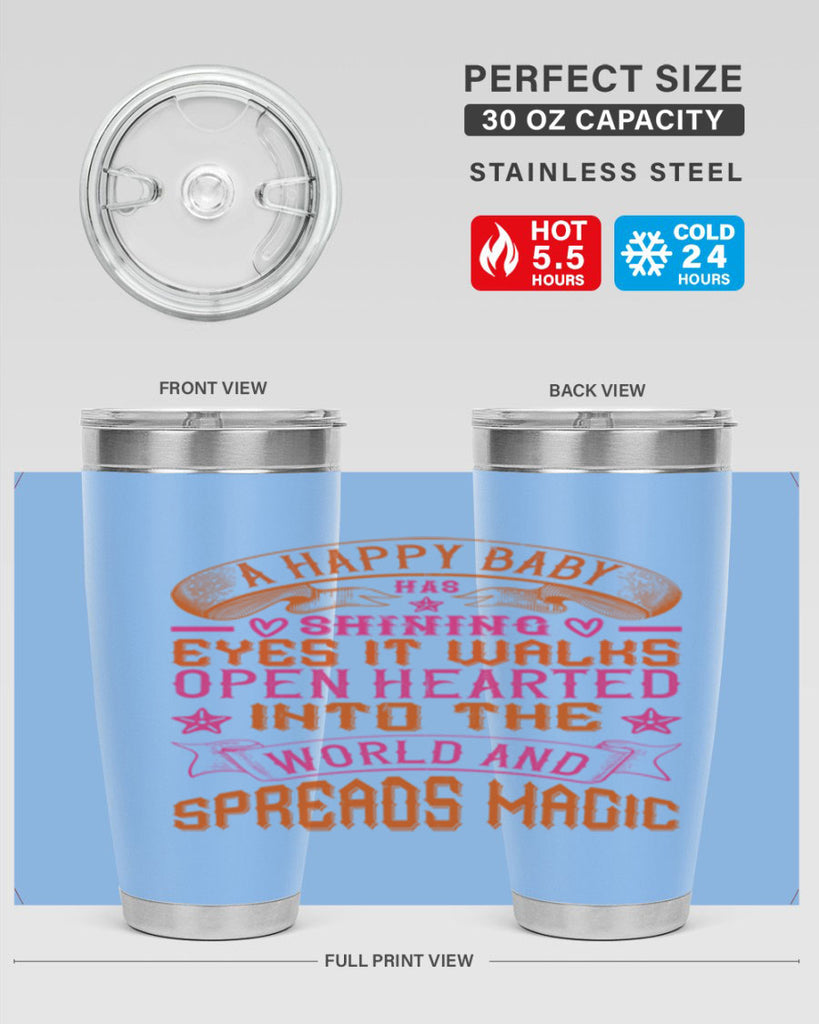 A happy baby has shining eyes It walks open hearted into the world and spreads magic Style 134#- baby- tumbler