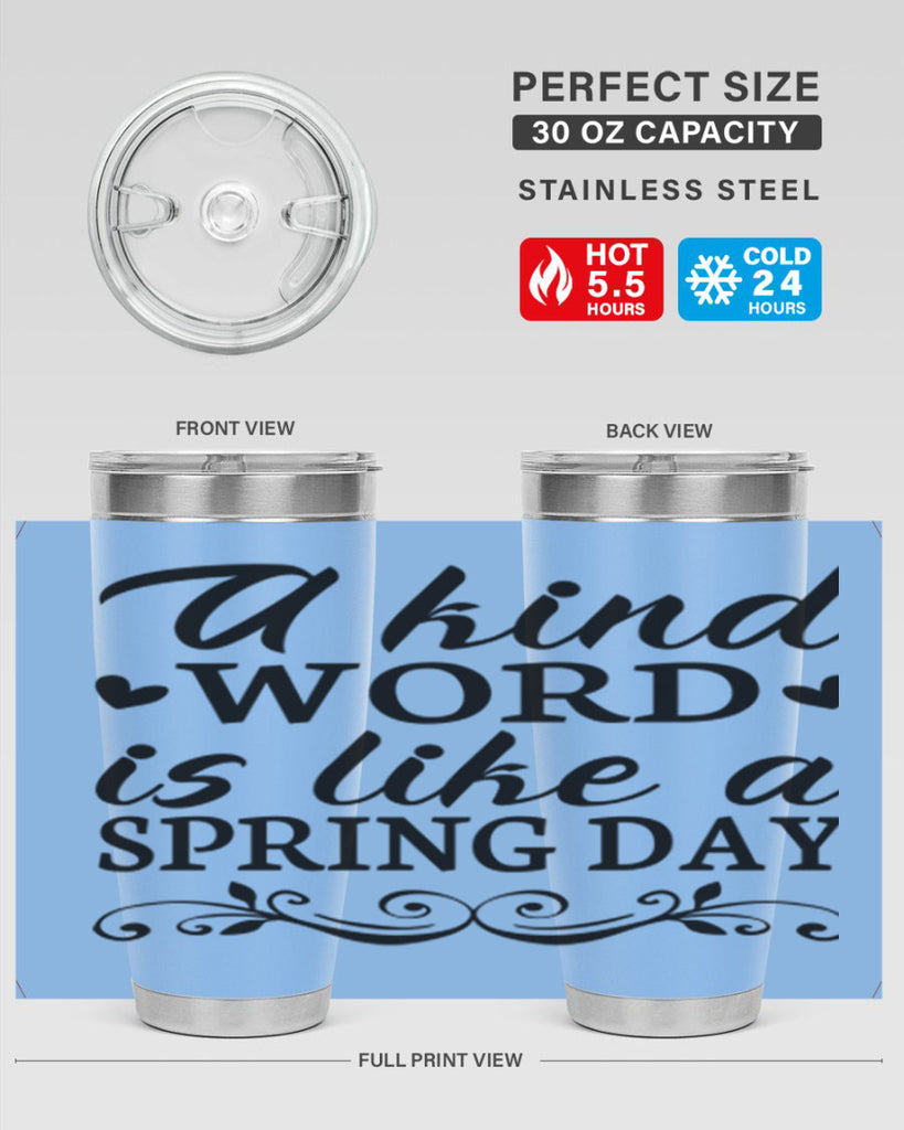 A kind word is like 14#- spring- Tumbler