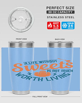 A life without sweets is not much worth living Style 50#- diabetes- Tumbler