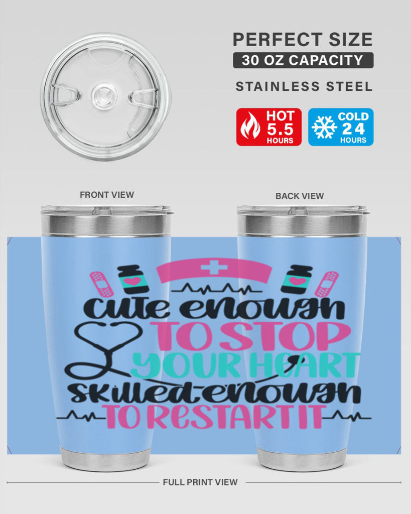 Cute Enough To Stop You Style Style 204#- nurse- tumbler