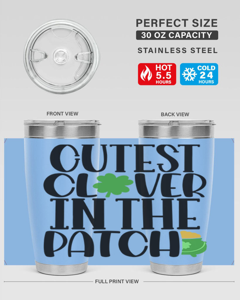 Cutest Clover In The Patch Style 102#- St Patricks Day- Tumbler