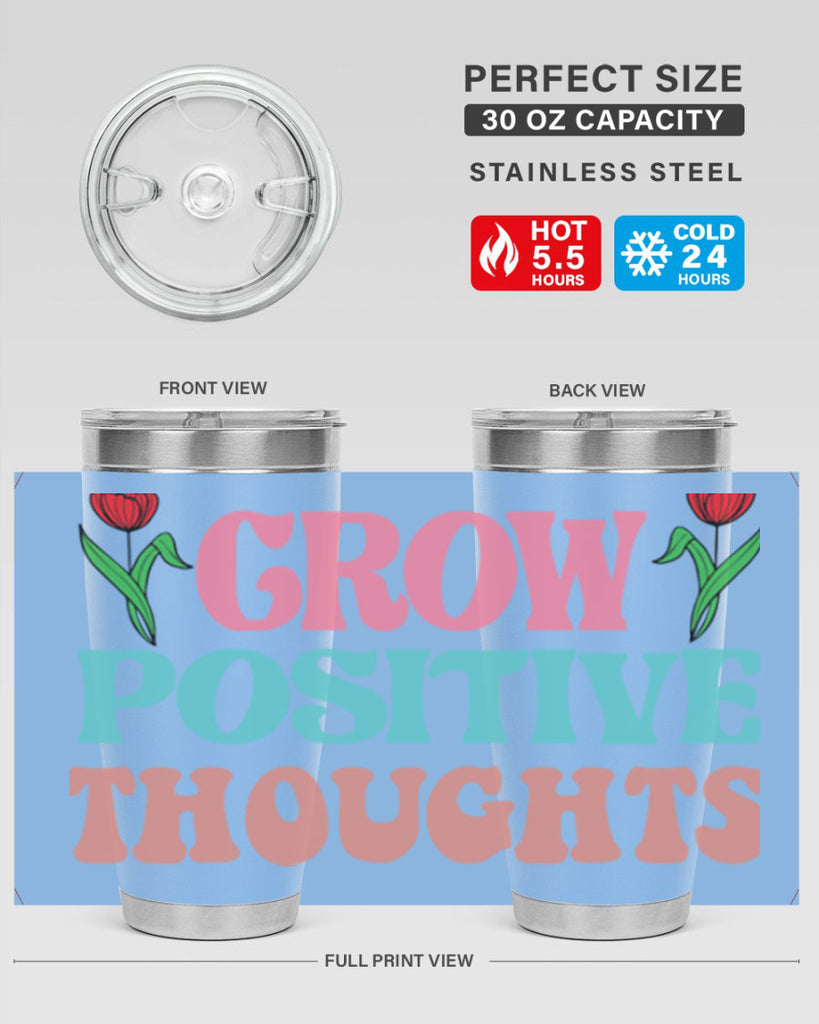 Grow Positive Thoughts  153#- spring- Tumbler