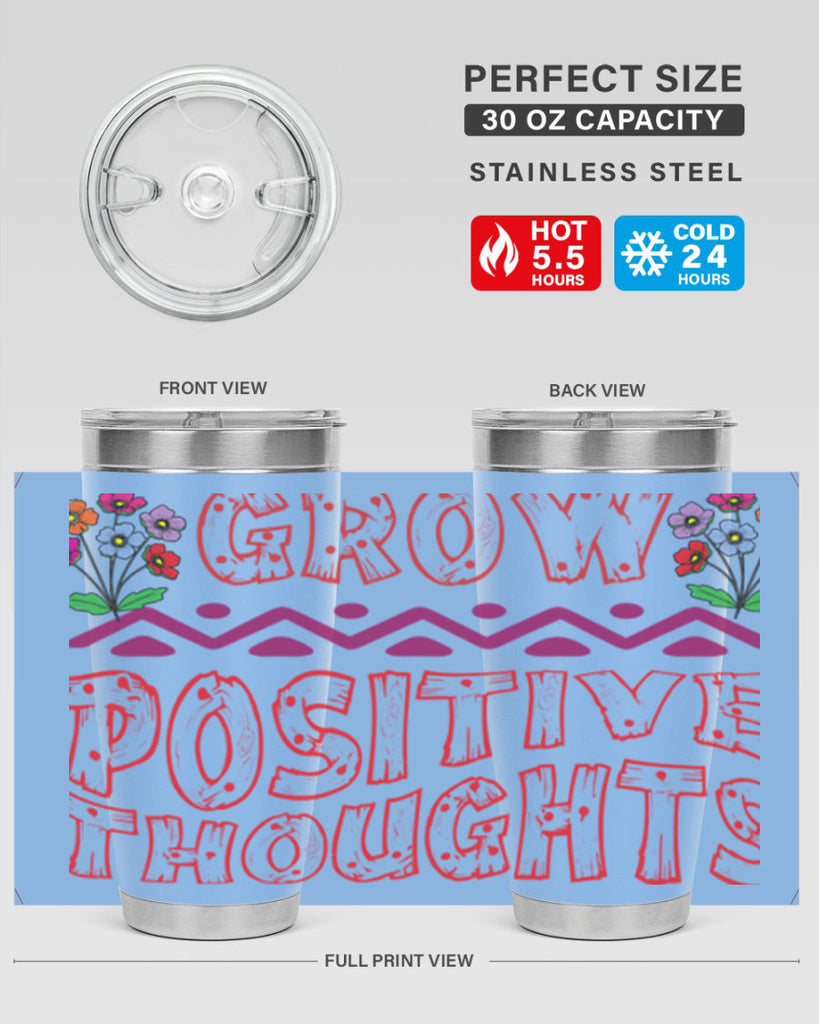Grow positive thoughts  152#- spring- Tumbler