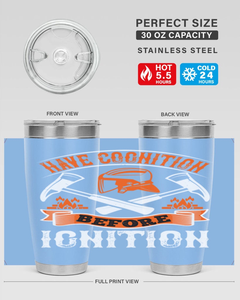 Have cognition before ignition Style 67#- fire fighter- tumbler