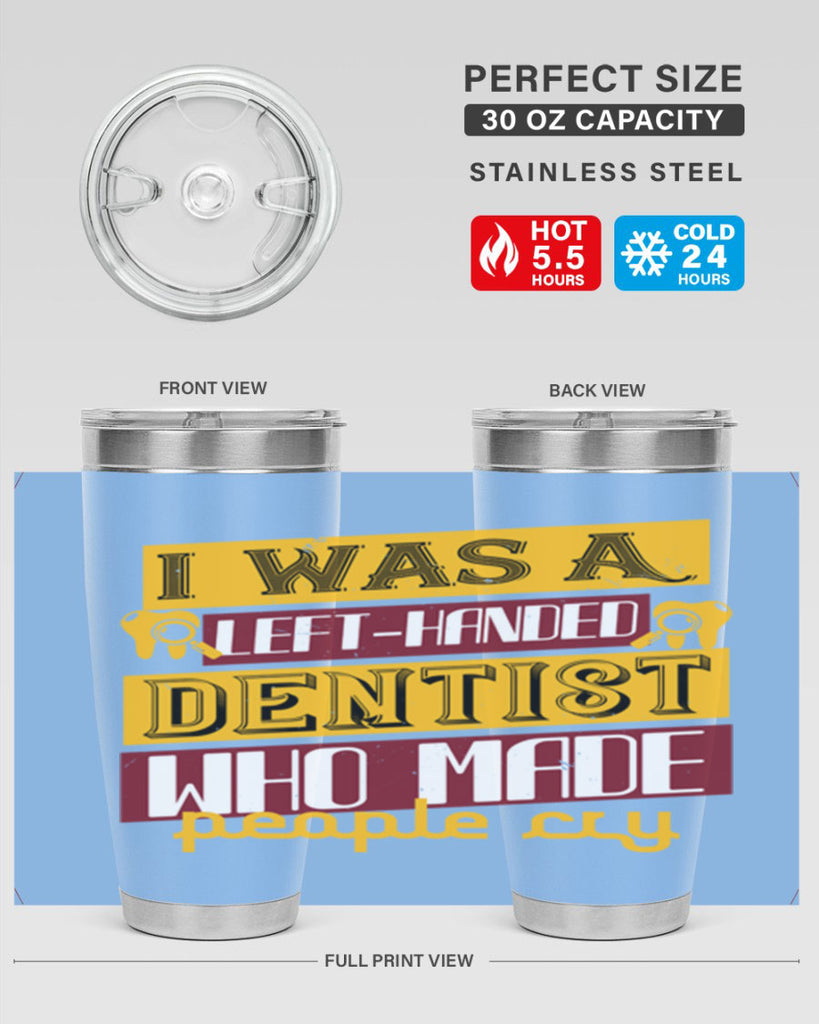 I was aleft handed Style 34#- dentist- tumbler