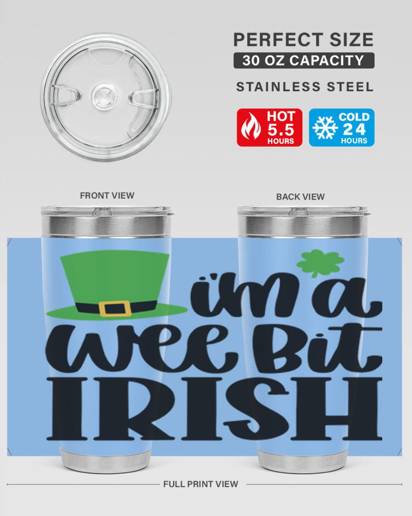 Im A Wee Bit Irish Style 83#- St Patricks Day- Tumbler