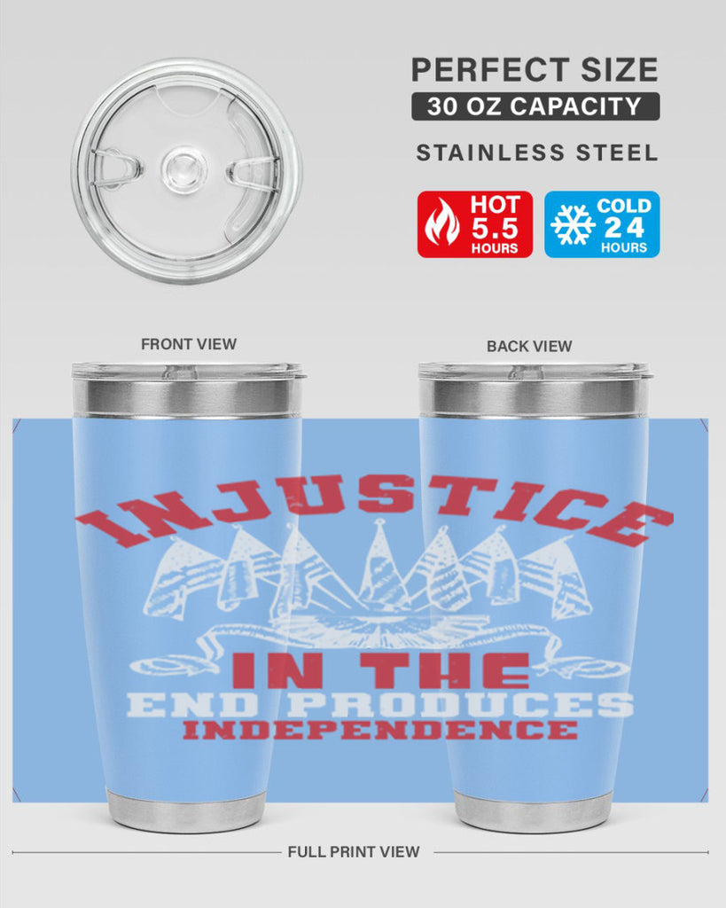 Injustice in the end produces Style 32#- Fourt Of July- Tumbler