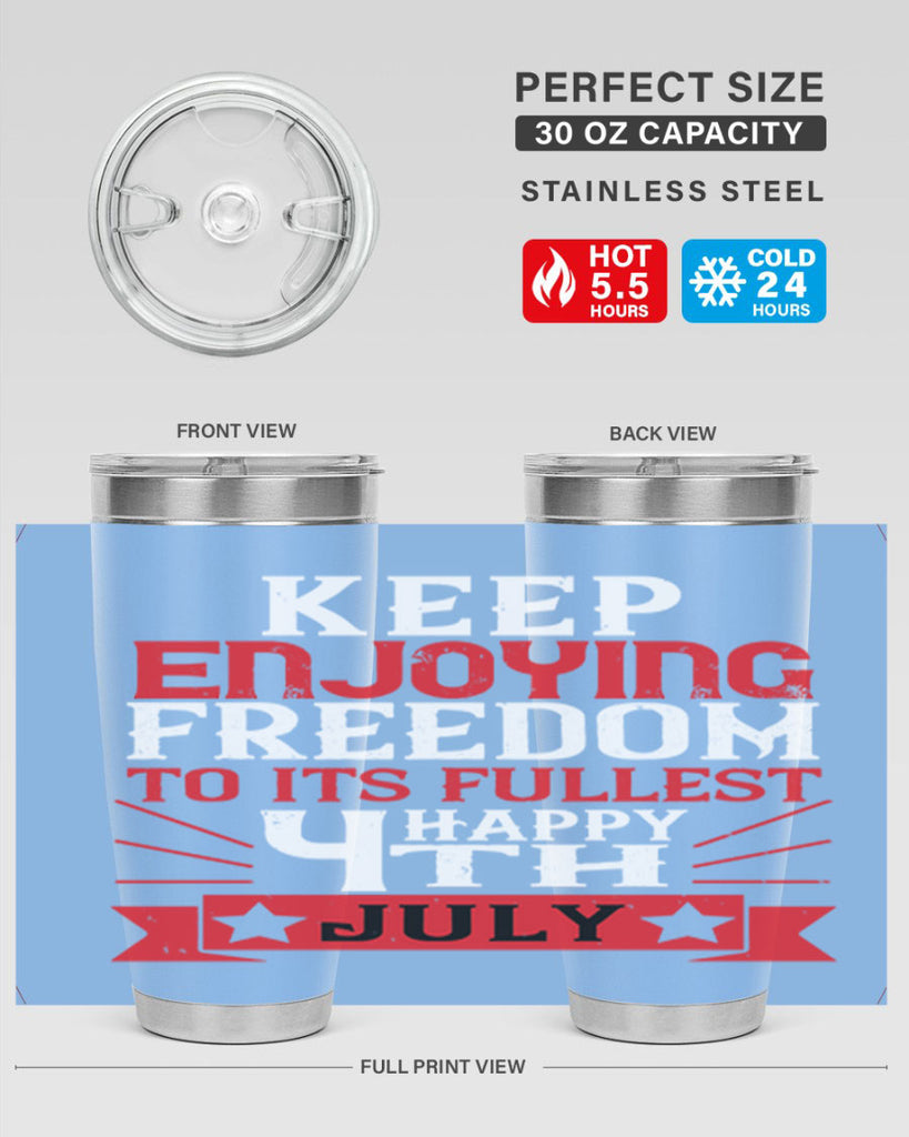 Keep enjoying freedom to its fullest Happy th Style 123#- Fourt Of July- Tumbler