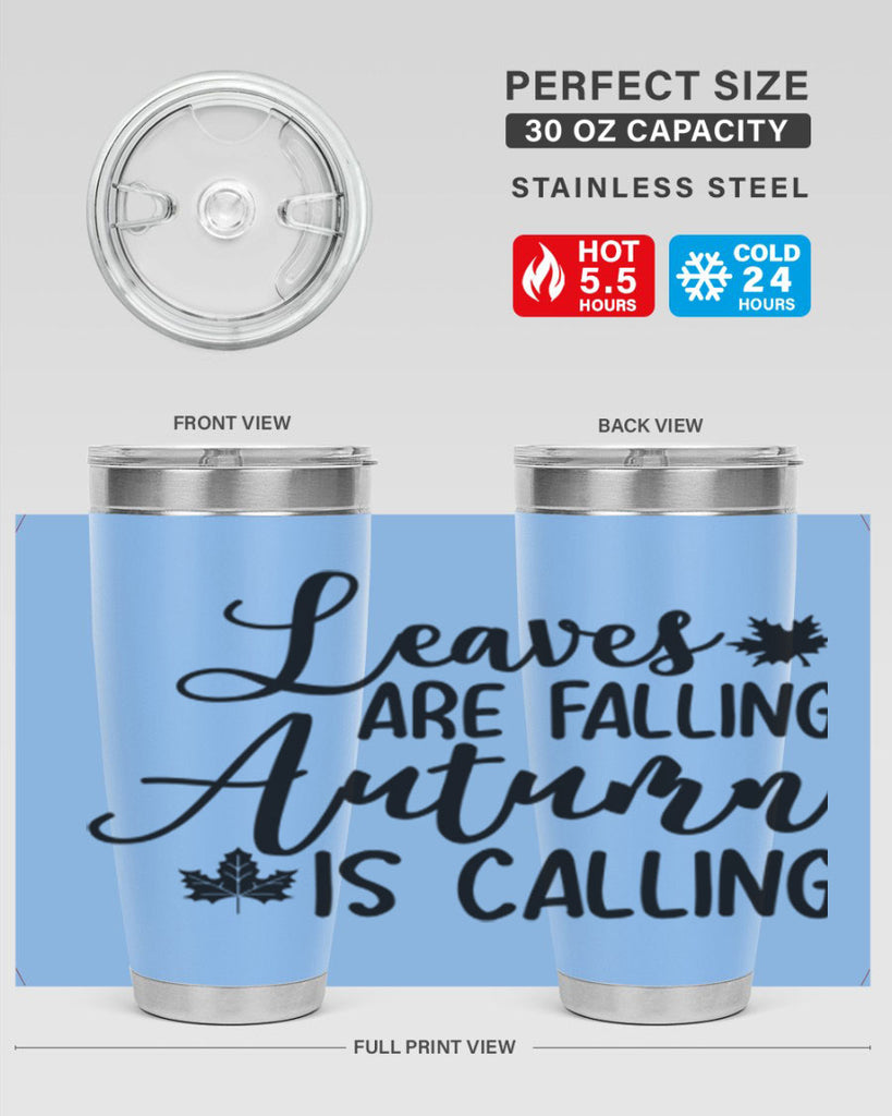 Leaves Are Falling Autumn Is Calling 390#- fall- Tumbler