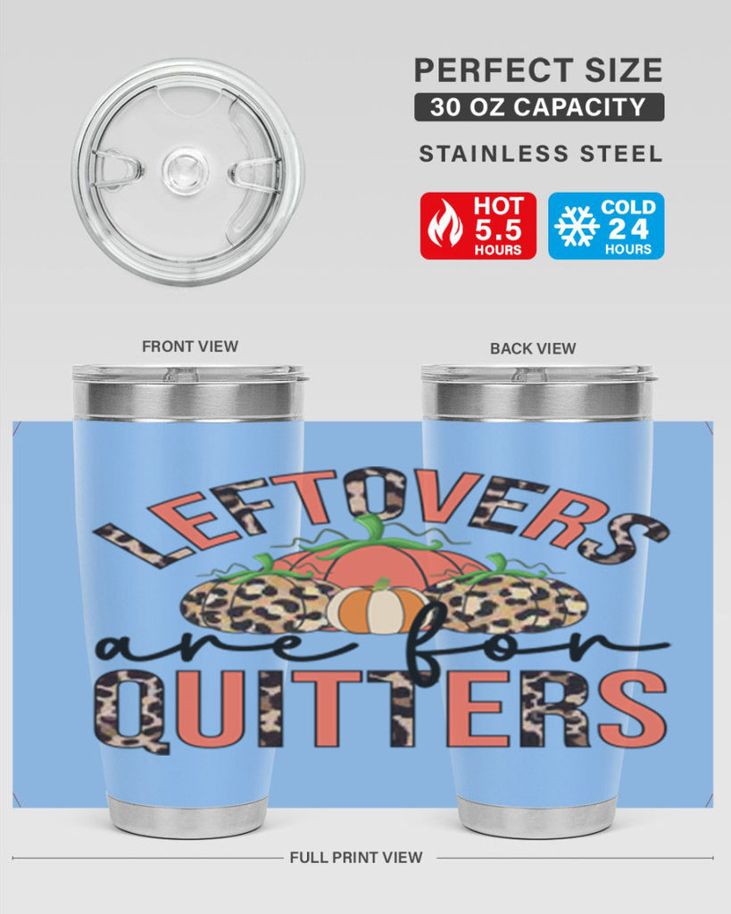 Leftovers are for quitters 395#- fall- Tumbler