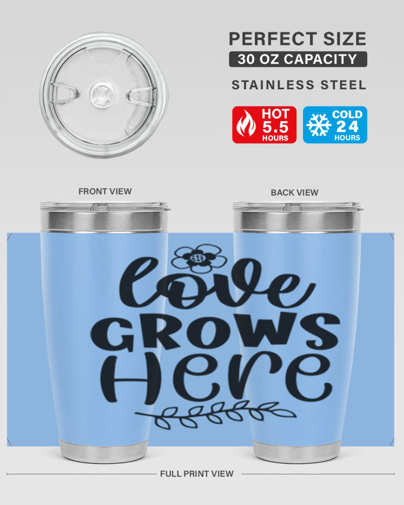 Love grows here  335#- spring- Tumbler