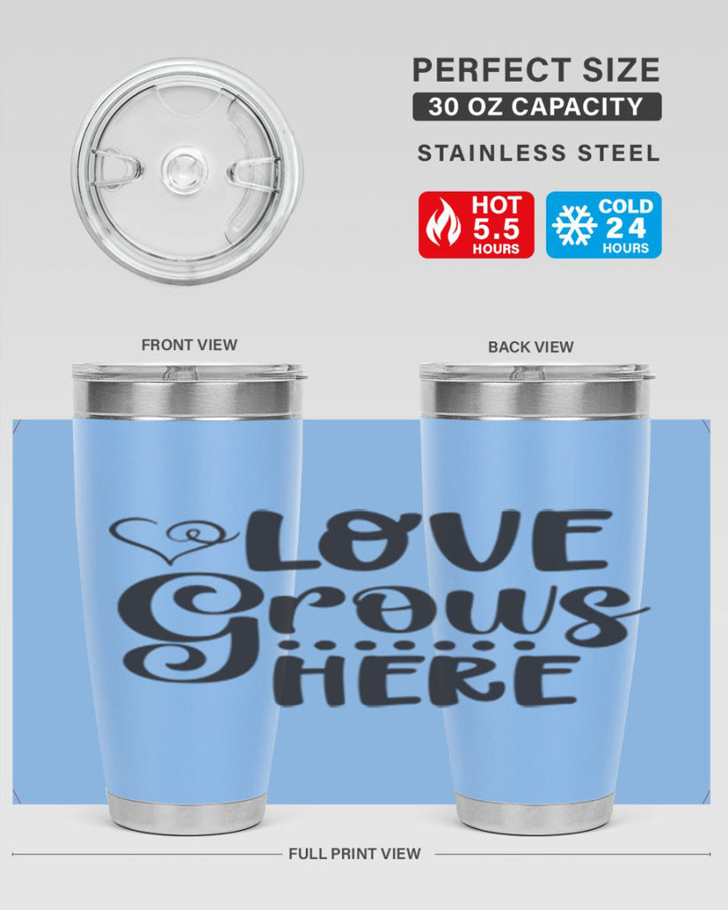 Love grows here 328#- spring- Tumbler
