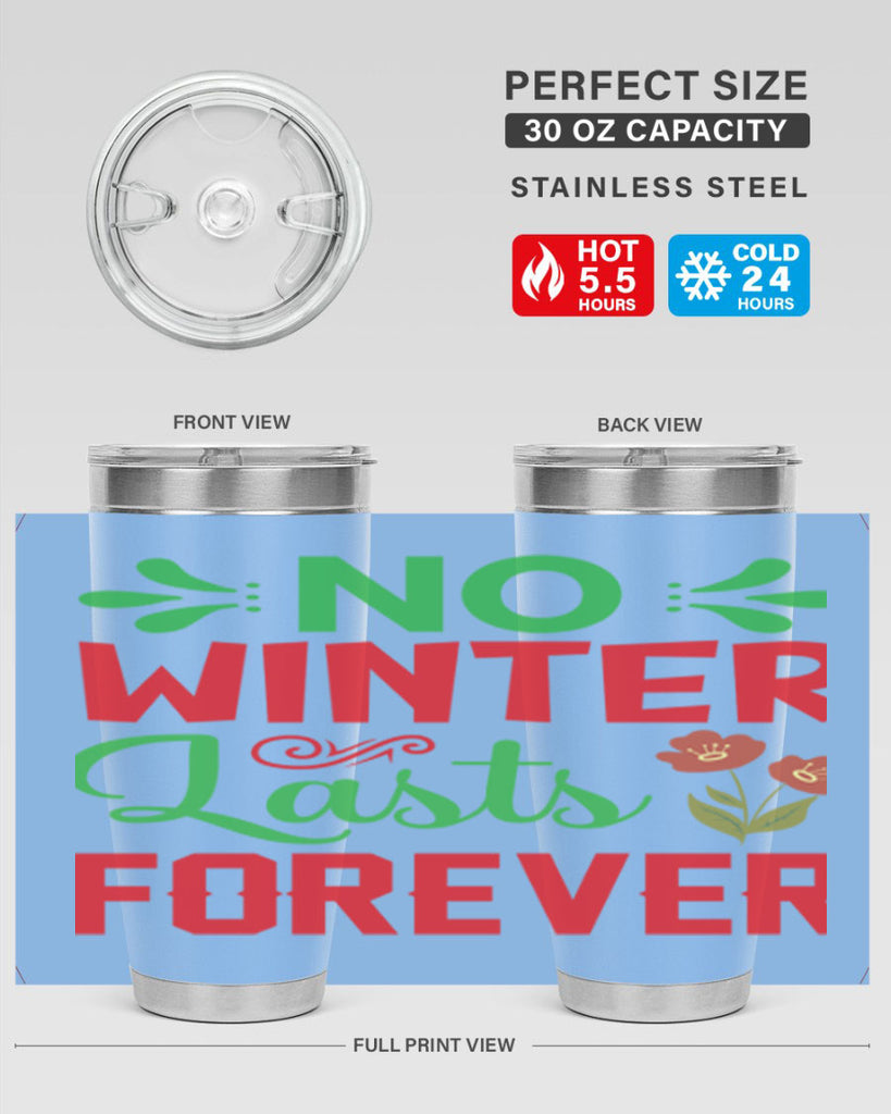 No Winter Lasts Forever  356#- spring- Tumbler