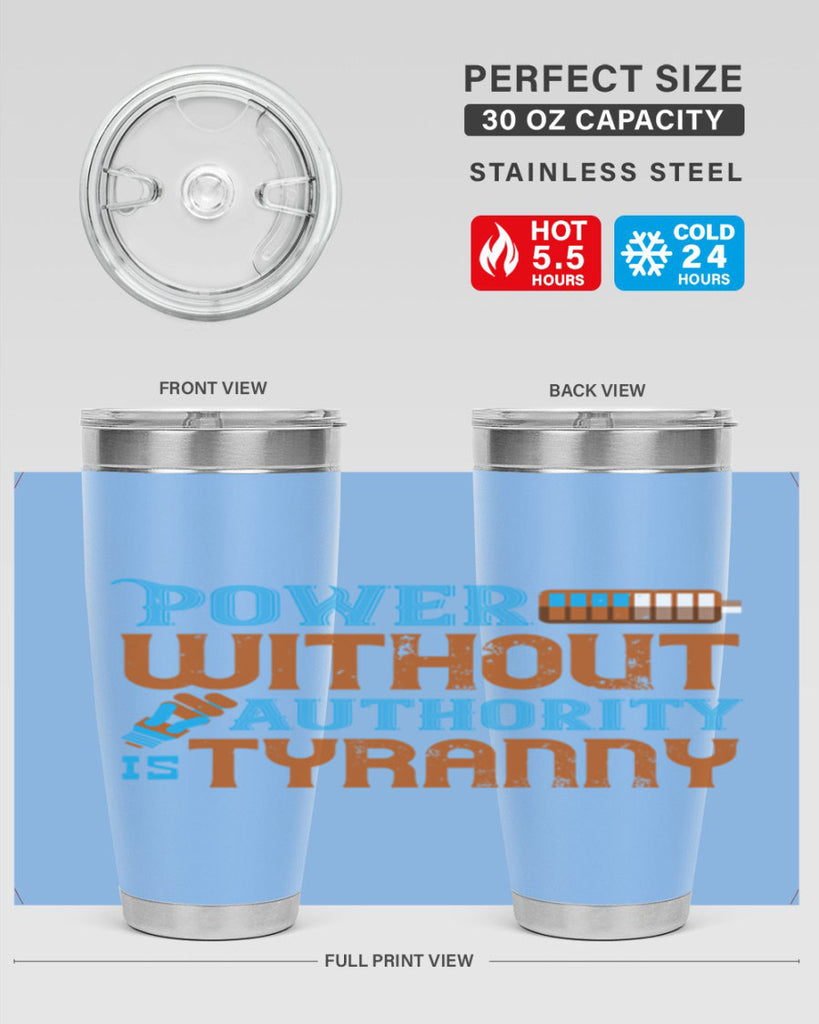 Power without authority is tyranny Style 15#- electrician- tumbler