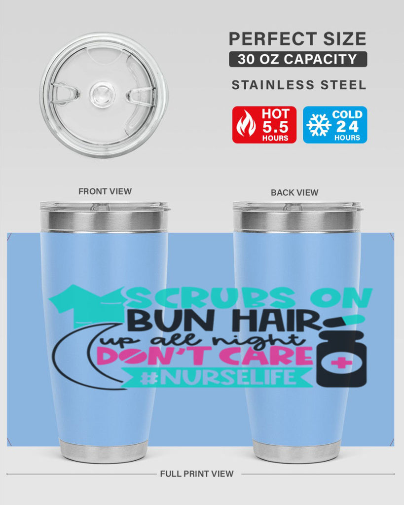 Scrubs On Bun Hair Up All Night Dont Care Nurselife Style Style 42#- nurse- tumbler