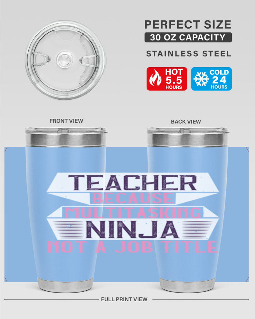 Teacher Because Multitasking Ninja Not A Job Title Style 16#- teacher- tumbler